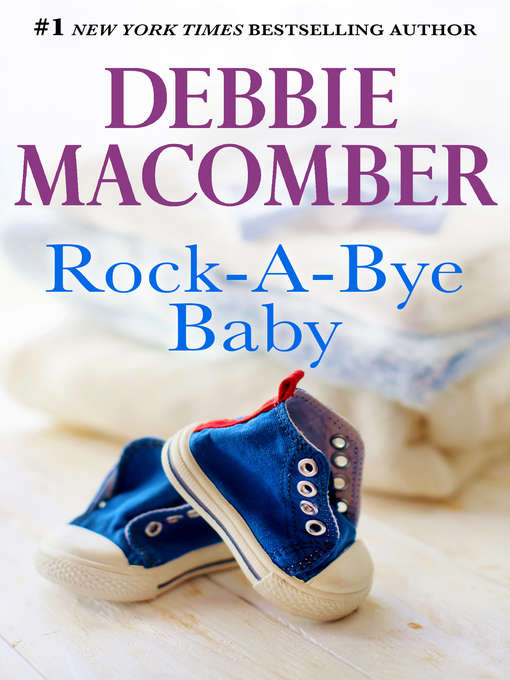 Title details for Rock-A-Bye Baby by Debbie Macomber - Available
